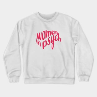 Women in Psych, Psychology Crewneck Sweatshirt